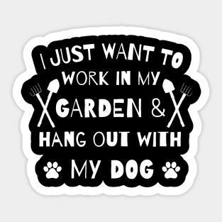 I just want to work in my garden and hangout with my dog. Sticker